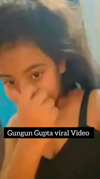 Gungun Gupta Viral Video Original Link , Gungun Gupta Viral Video Memes